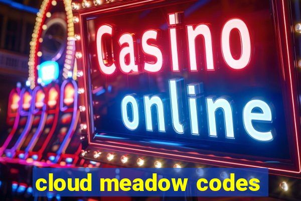 cloud meadow codes